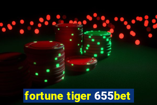 fortune tiger 655bet